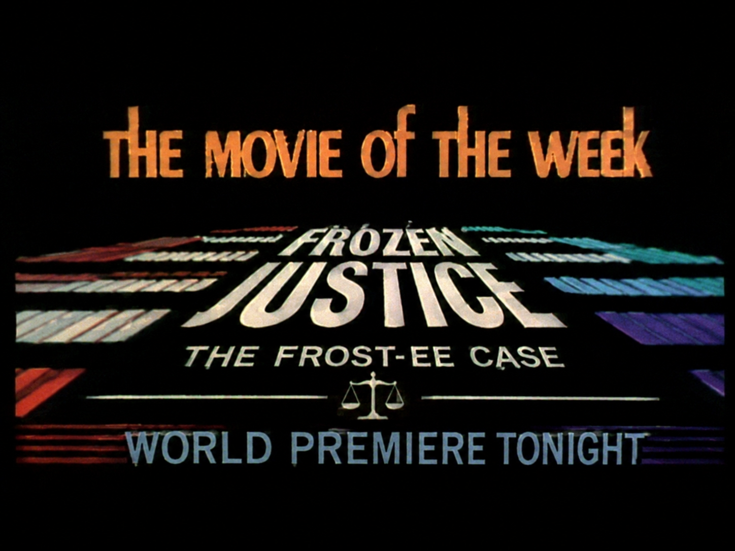 Retro television “Movie of the Week” style title card for Frozen Justice: The FROST-EE Case with dramatic perspective text and colorful broadcast-style bars on a black background.